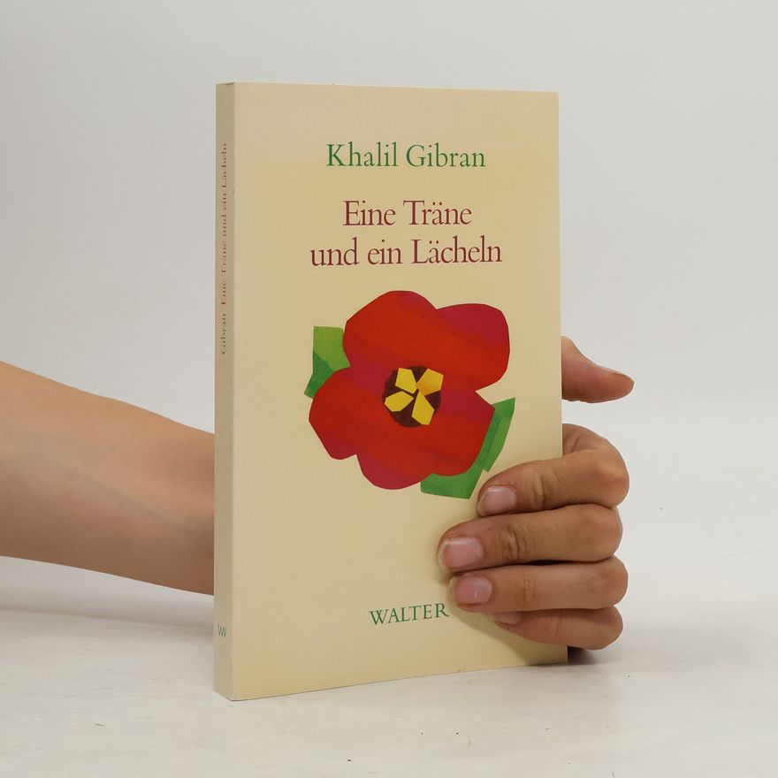 H̱alīl Ǧibrān Eine Träne und ein Lächeln