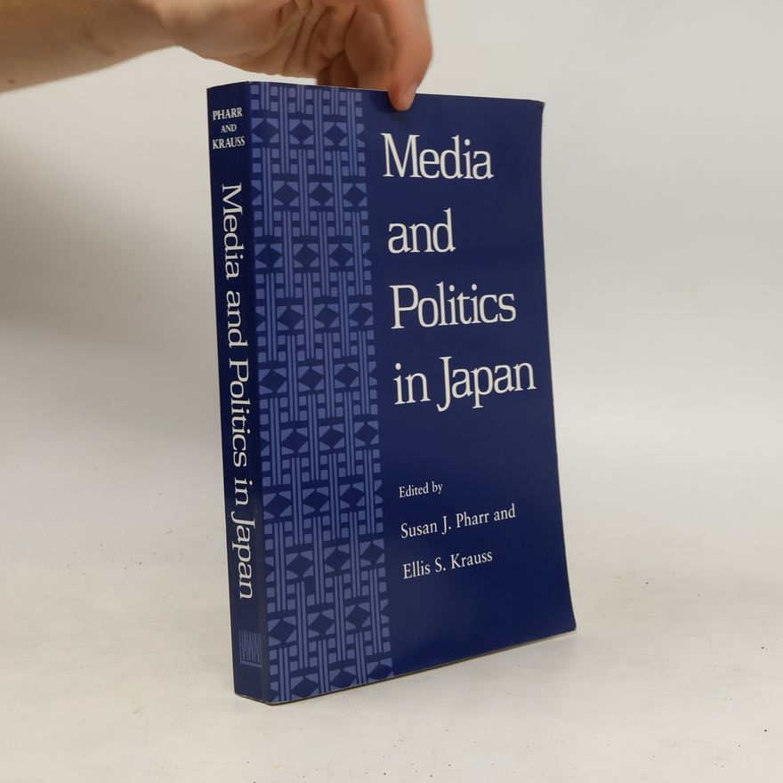 Susan J. Pharr Media and Politics in Japan