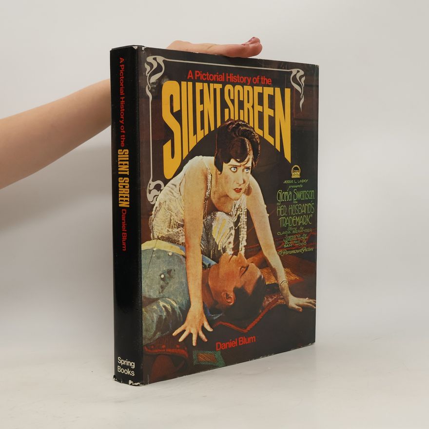 Daniel Blum A Pictorial History of the Silent Screen