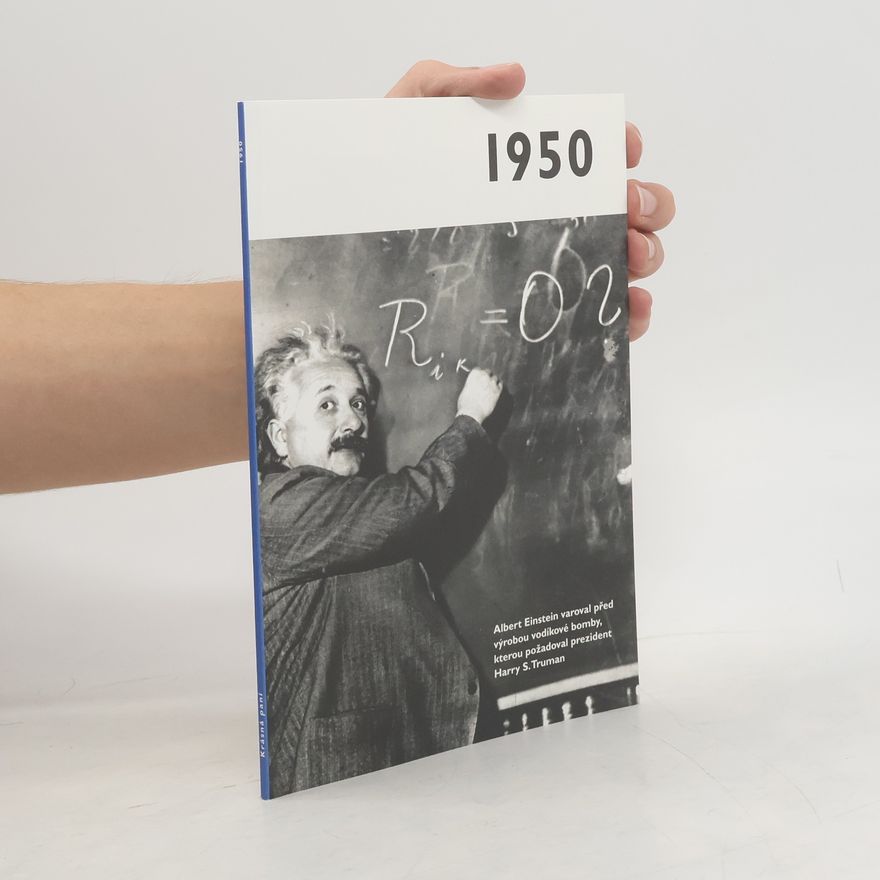 Autorenkollektiv 1950 - Jaké to tenkrát bylo aneb Co se stalo v roce, kdy jste se narodili