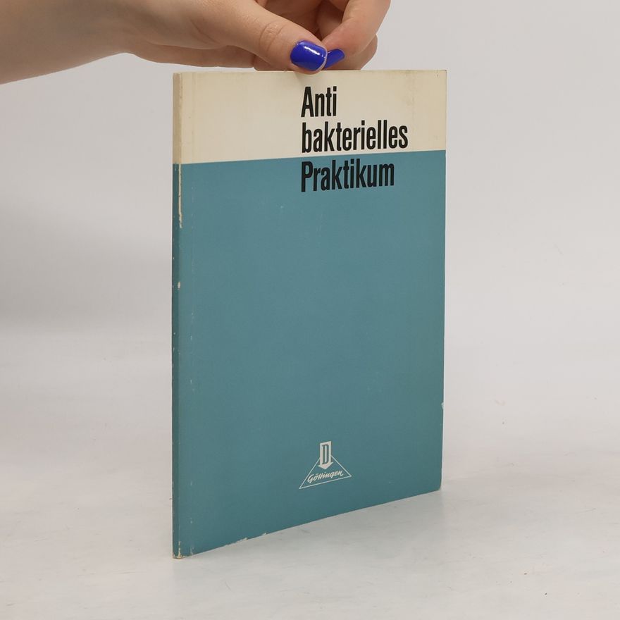 Autorenkollektiv Antibakterielles Praktikum