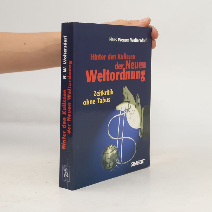 Hans Werner Woltersdorf Hinter den Kulissen der Neuen Weltordnung