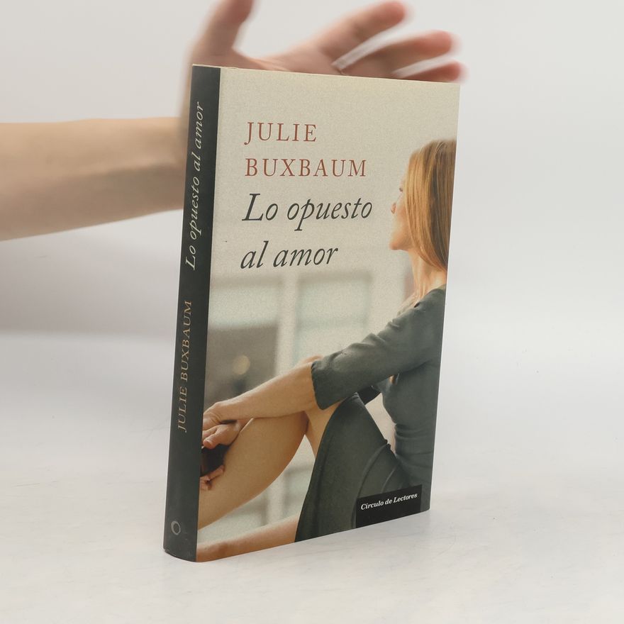 Julie Buxbaum Lo opuesto al amor