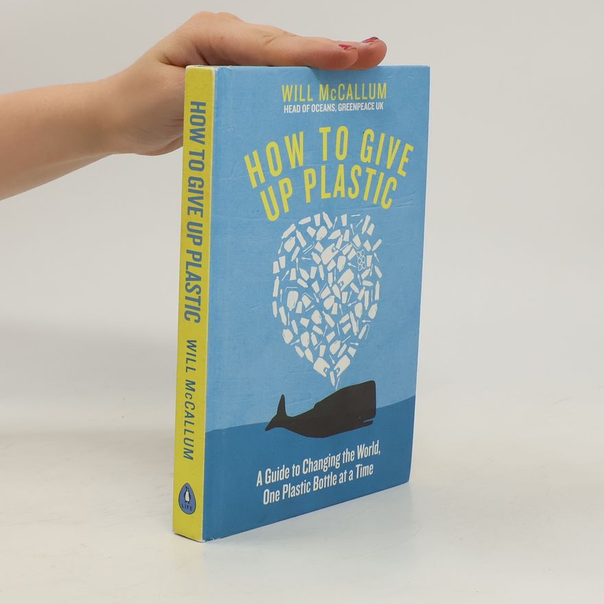 Will Mc Callum How to Give Up Plastic