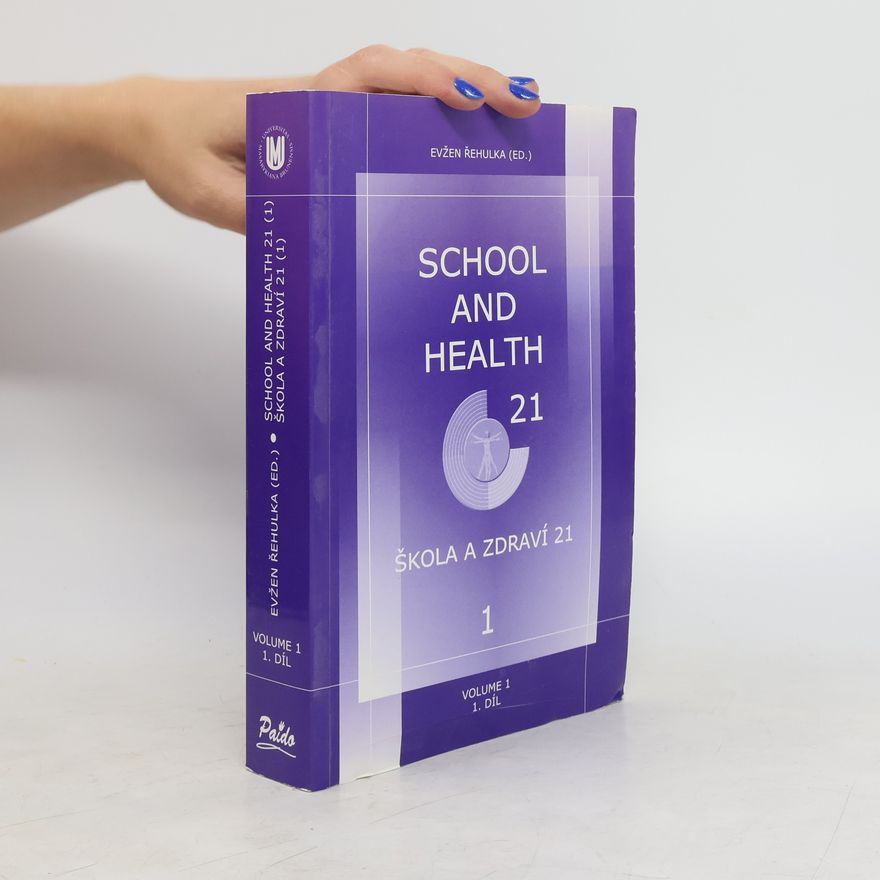 Evžen Řehulka School and Health 21. Škola a zdraví 21. Volume 1