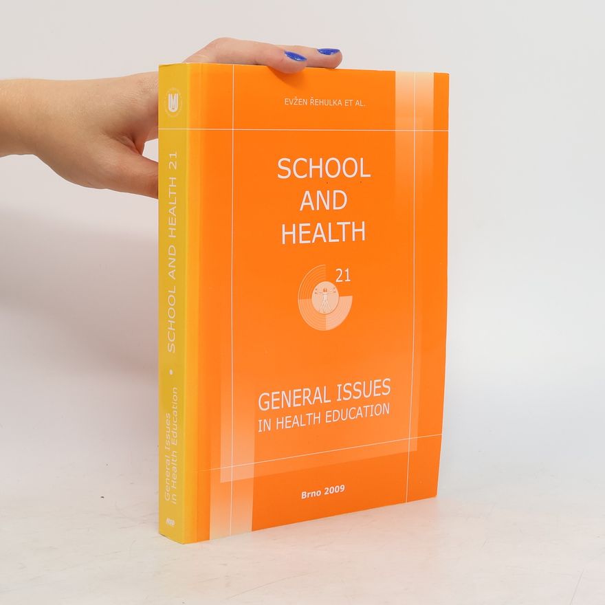 Evžen Řehulka General Issues in Health Education. School and Health