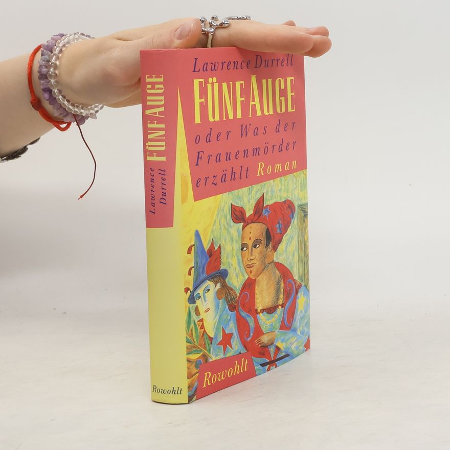 Lawrence Durrell Fünfauge oder Was der Frauenmörder erzählt