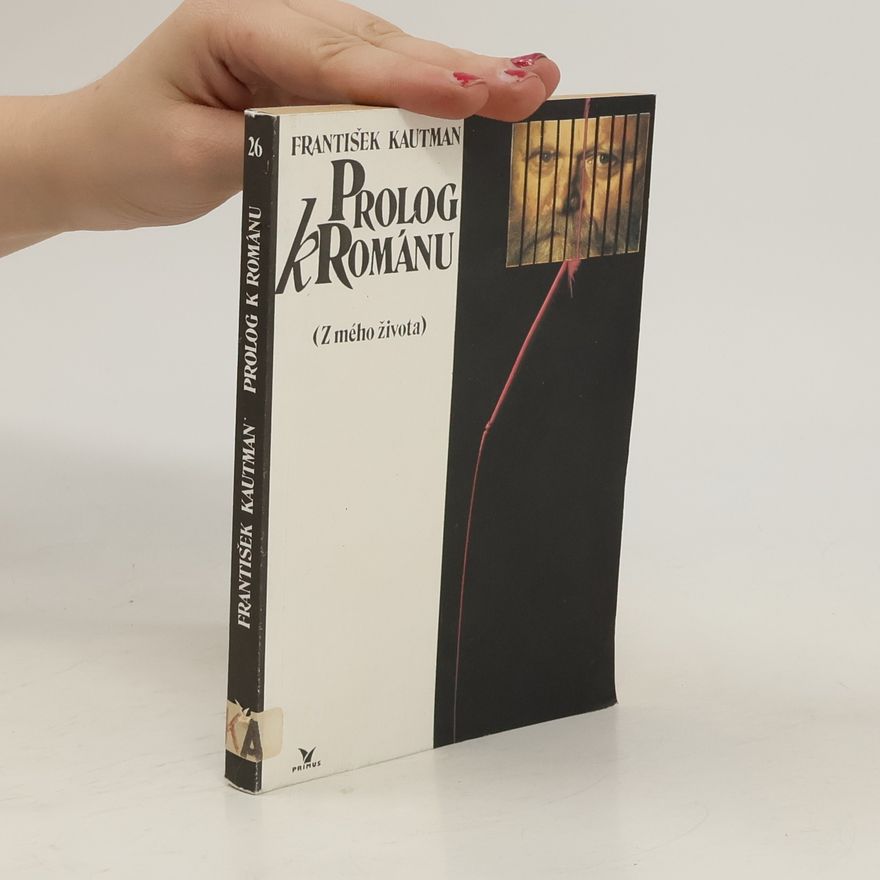 František Kautman Prolog k románu (Z mého života)