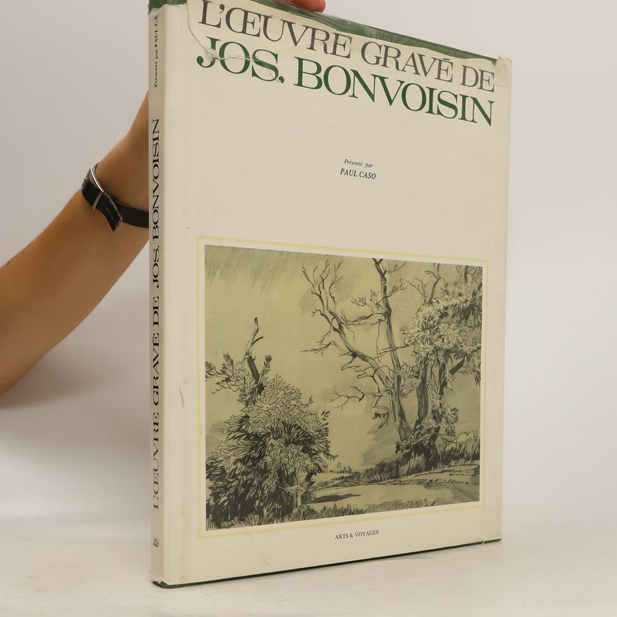 Paul Caso L'œuvre gravé de Jos. Bonvoisin