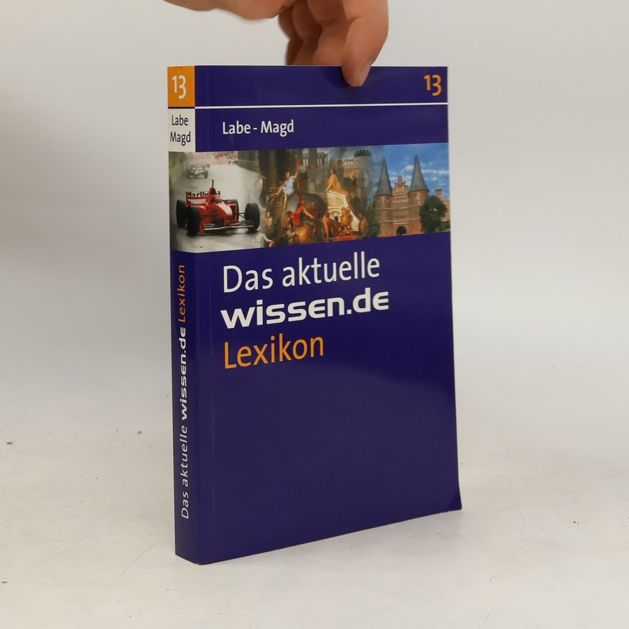 Autorenkollektiv Das aktuelle wissen.de Lexikon 13. Labe-Magd