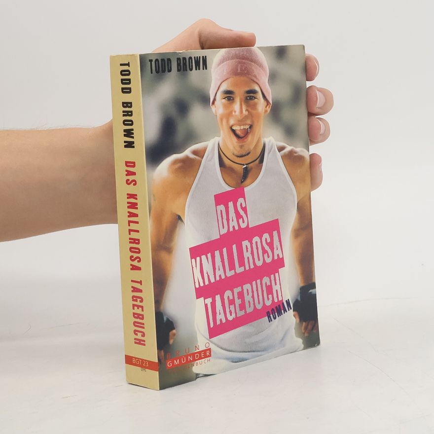 Todd Brown Das Knallrosa Tagebuch. Roman