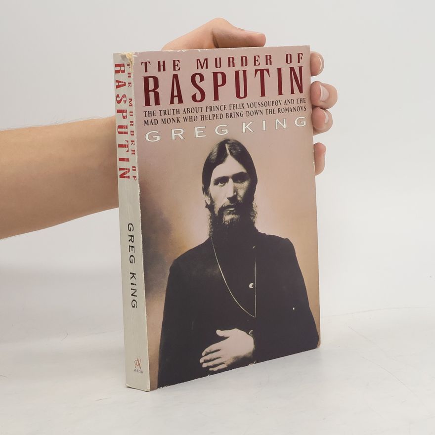 Greg King The Murder of Rasputin