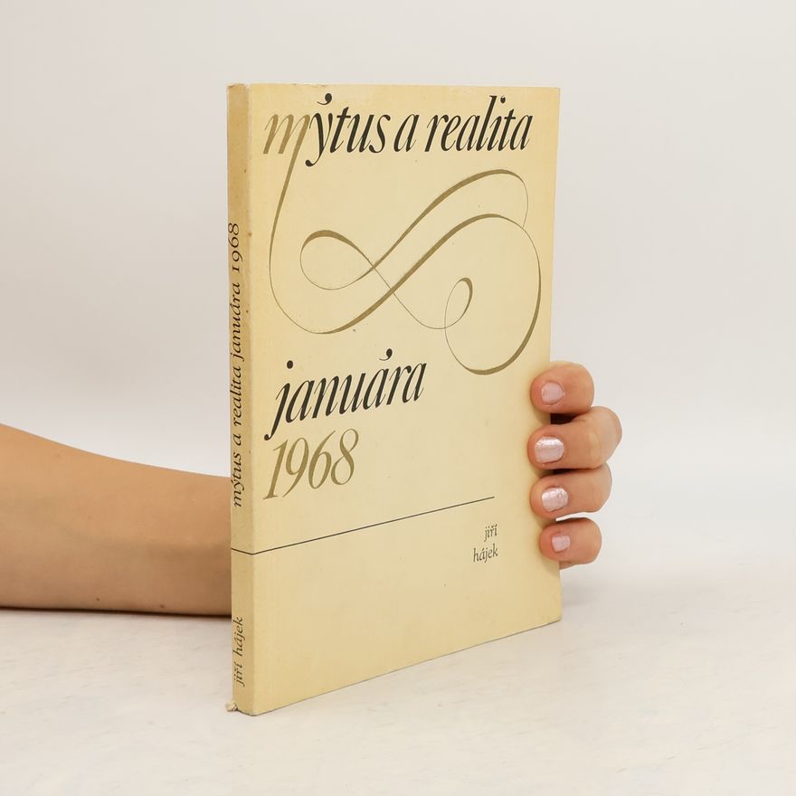 Jiří Hájek Mýtus a realita januára 1968