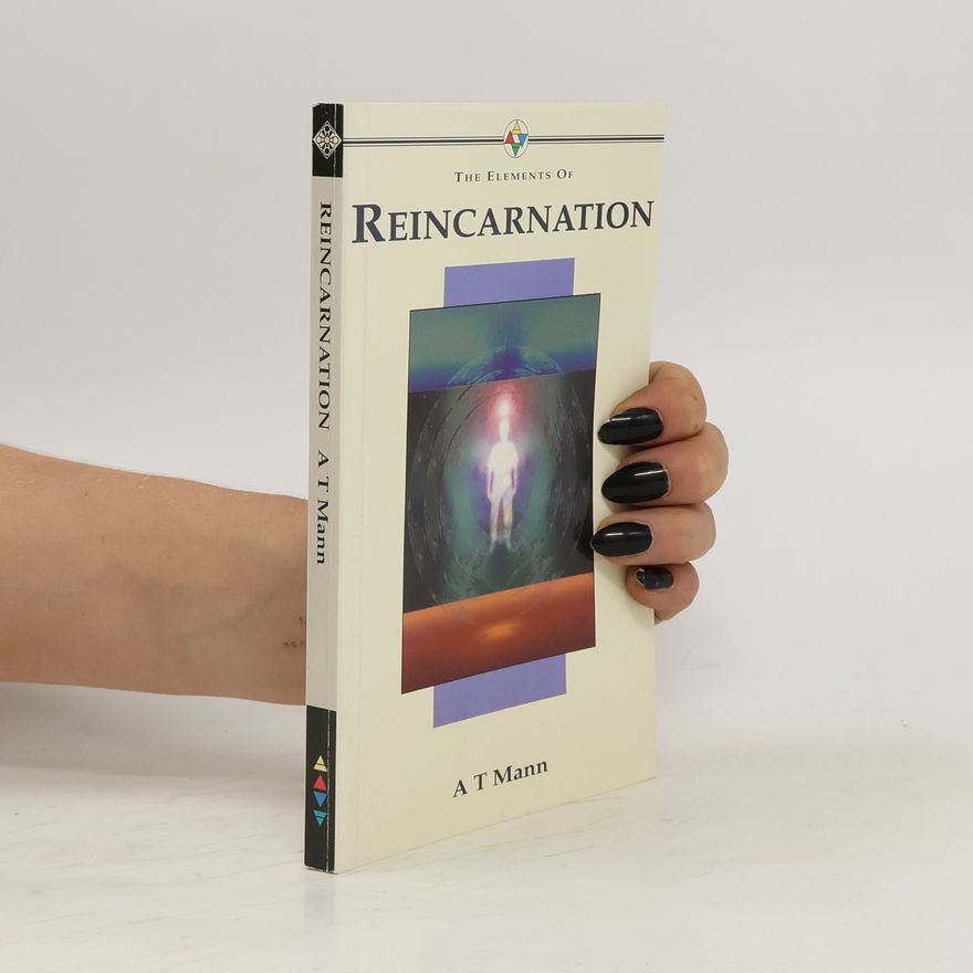 A. T. Mann The Elements of Reincarnation