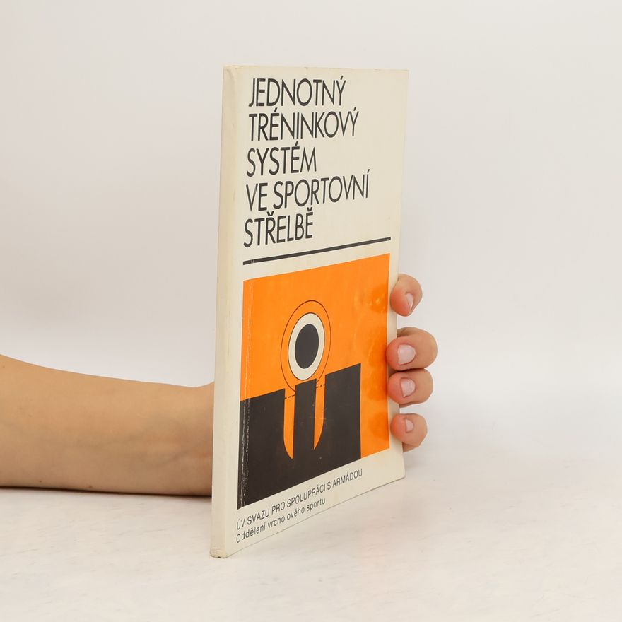 Various authors Jednotný tréninkový systém ve sportovní střelbě