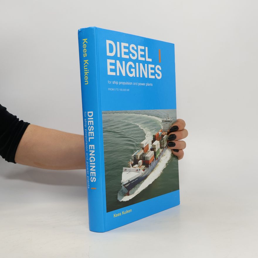 Kees Kuiken Diesel Engines I: For Ship Propulsion and Power Plants