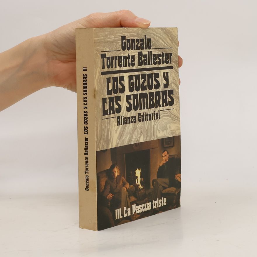 Gonzalo Torrente Ballester Los Gozos y las Sombras III. La Pascua triste