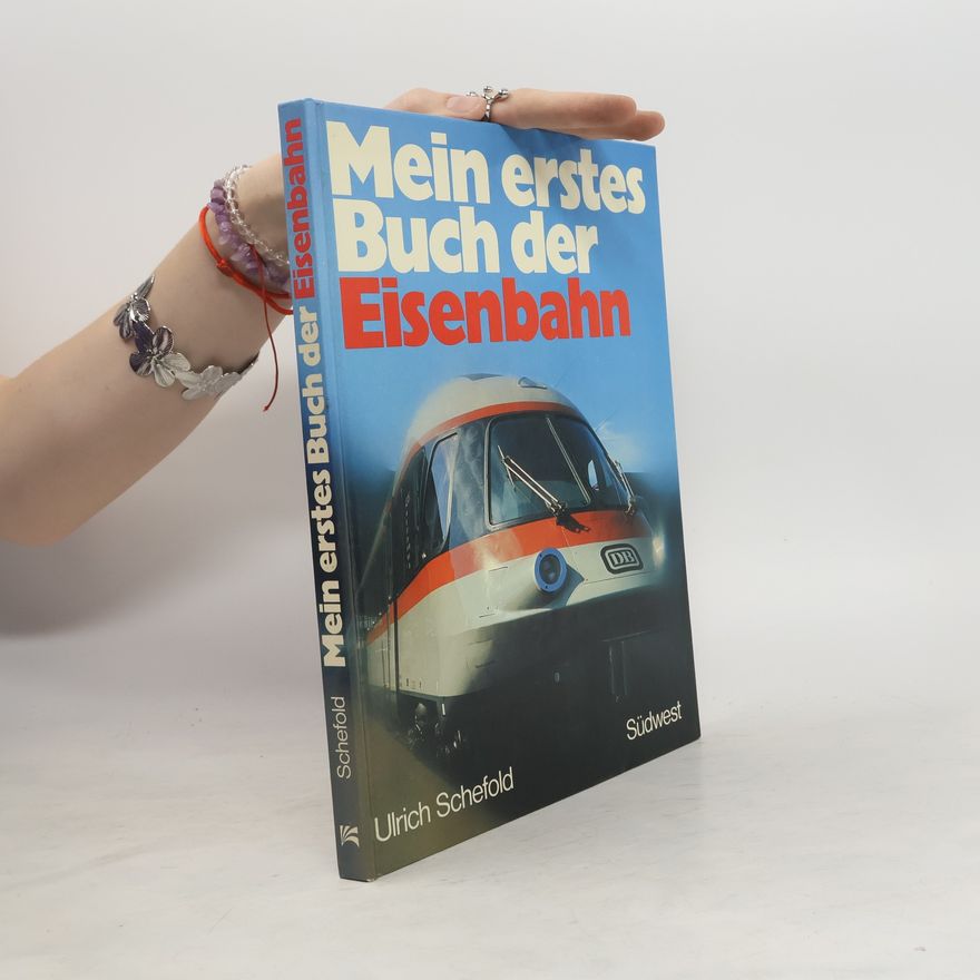 Ulrich Schefold Mein erstes Buch der Eisenbahn