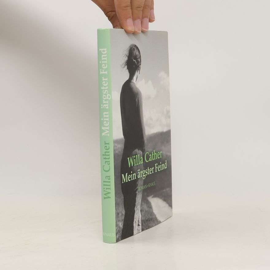Willa Cather Mein ärgster Feind