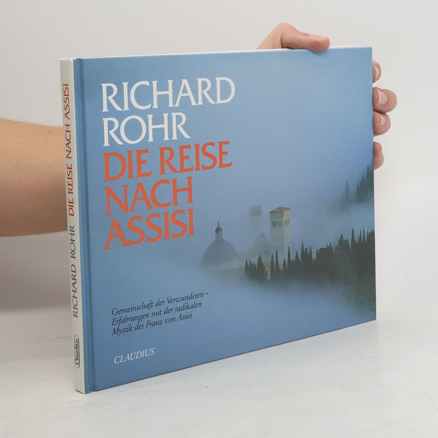 Richard Rohr Die Reise nach Assisi