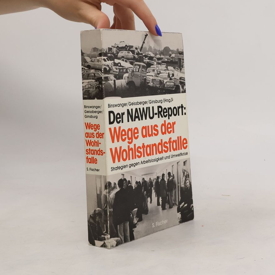 Hans Christoph Binswanger Der NAWU-Report, Wege aus der Wohlstandsfalle