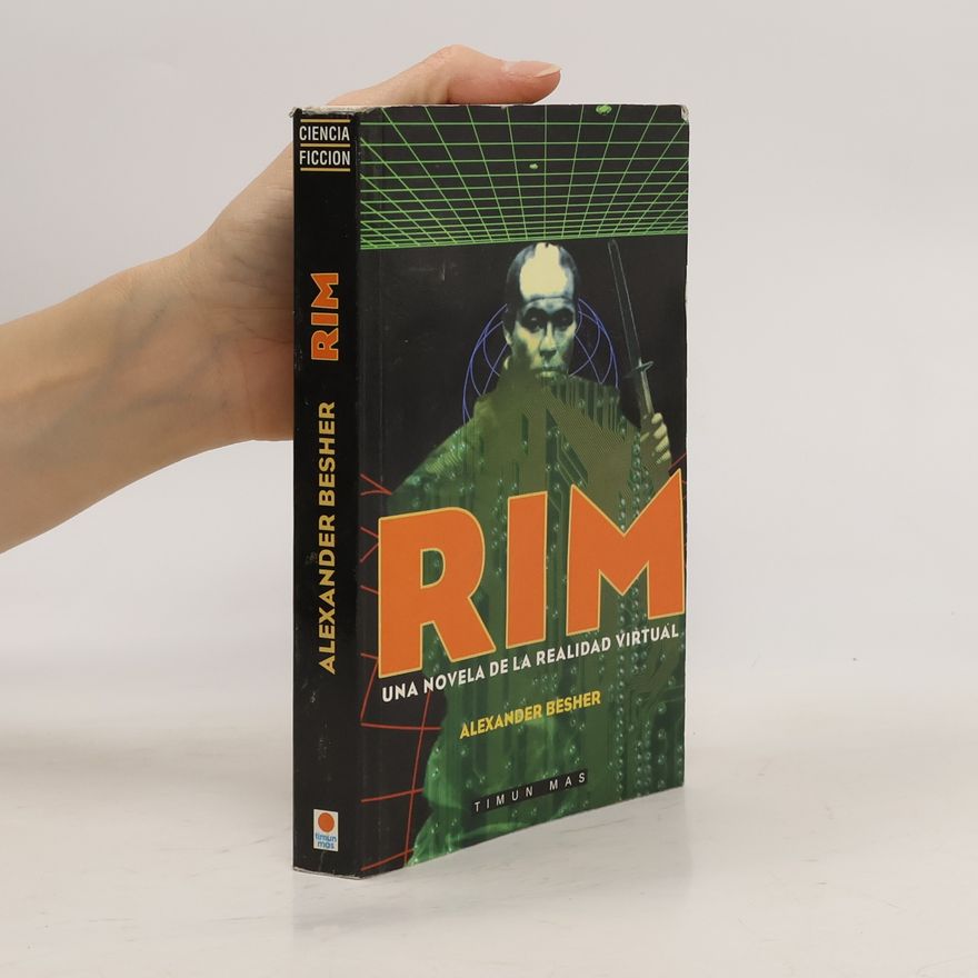 Alexander Besher Rim Una Novela de La Realidad Virtual