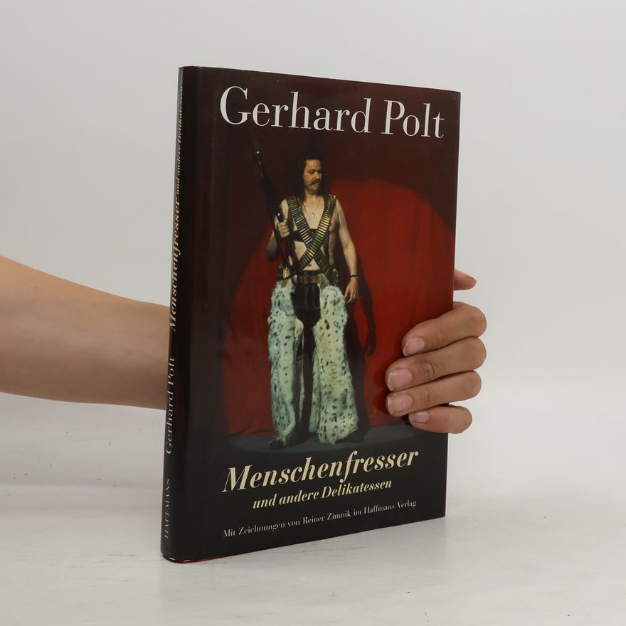 Gerhard Polt Menschenfresser und andere Delikatessen