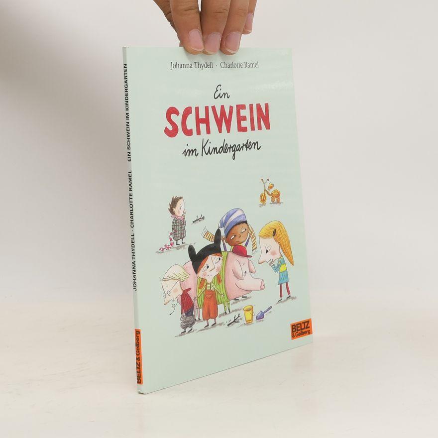 Johanna Thydell Ein Schwein im Kindergarten