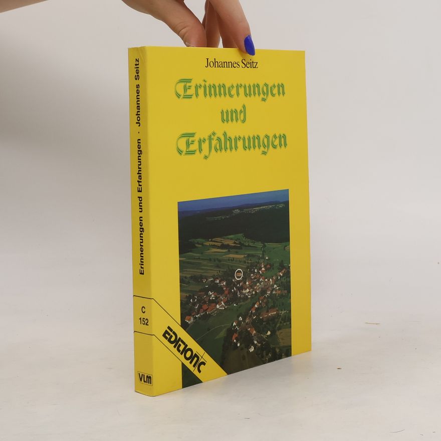 Johannes Seitz Erinnerungen und Erfahrungen