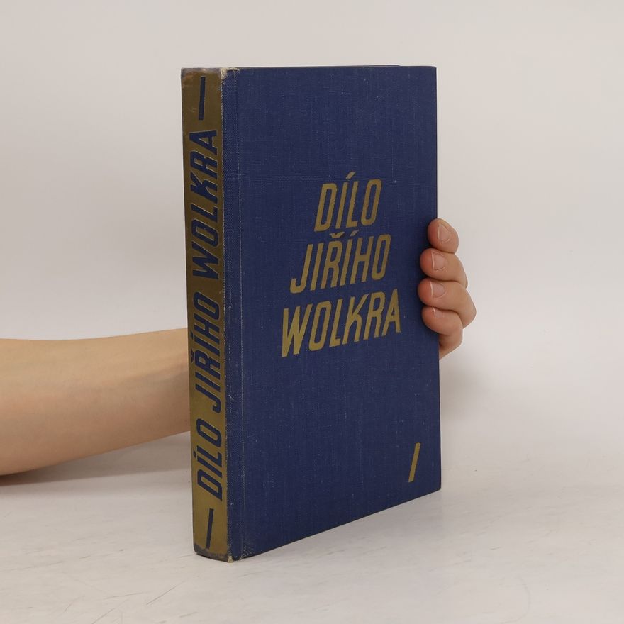 Jiří Wolker Dílo Jiřího Wolkra I