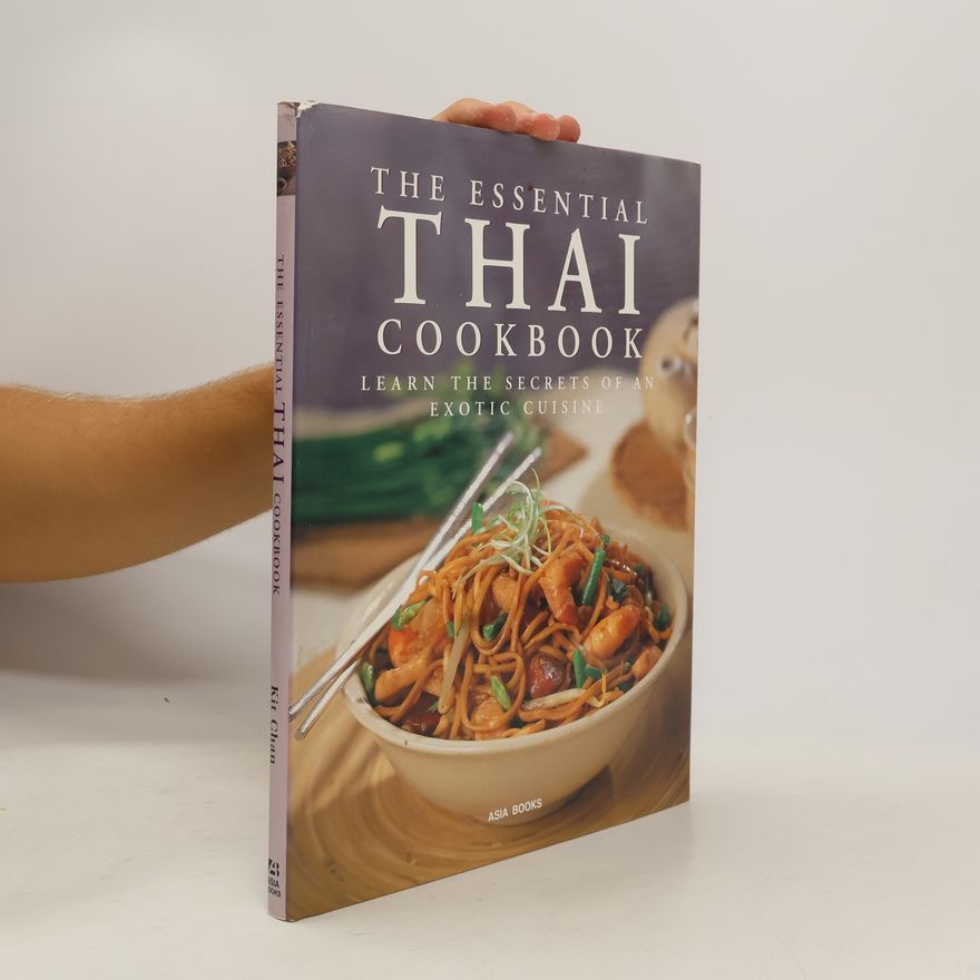 Kit Chan The Essential Thai Cookbook