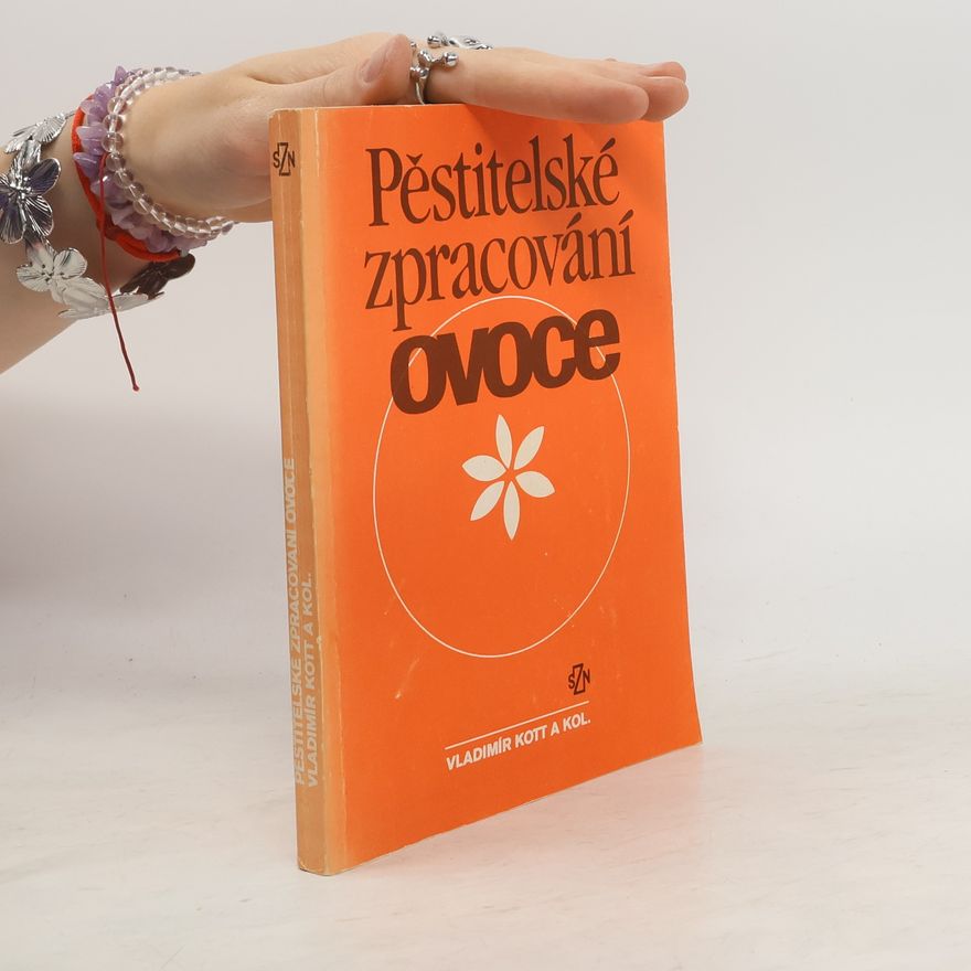 Vladimír Kott Pěstitelské zpracování ovoce