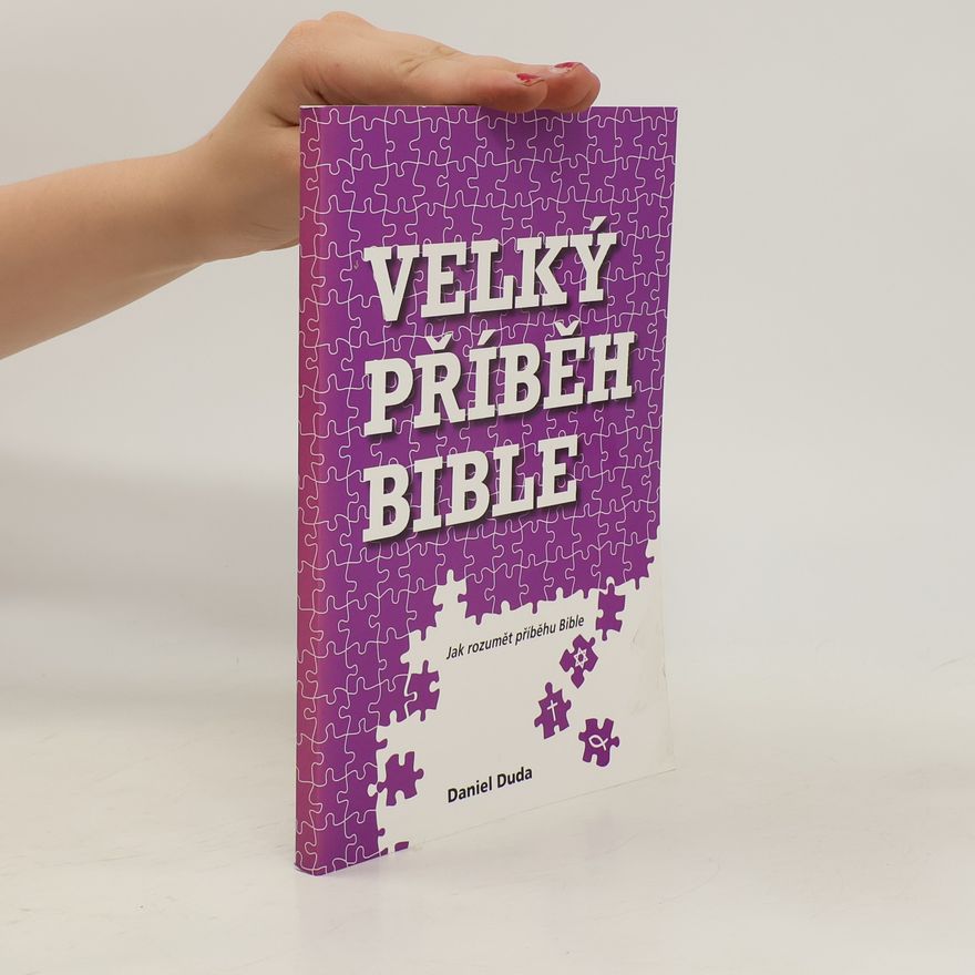 Jiří Drejnar Velký příběh Bible: Jak rozumět příběhu Bible