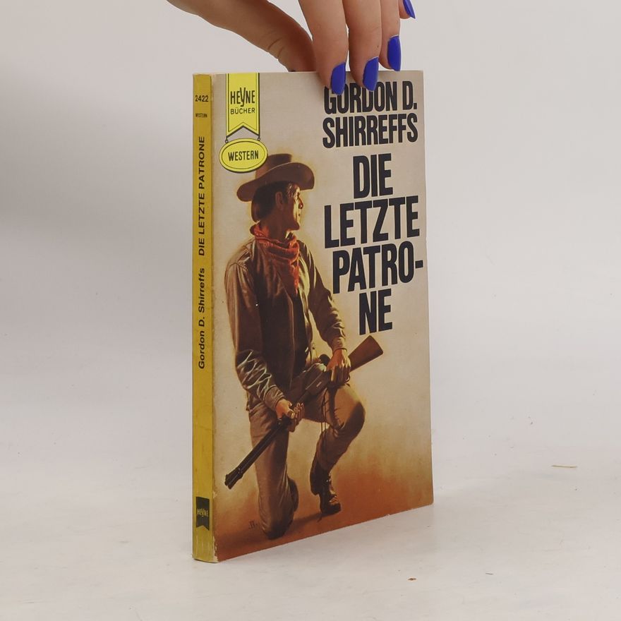 Gordon D. Shirreffs Die letzte Patrone