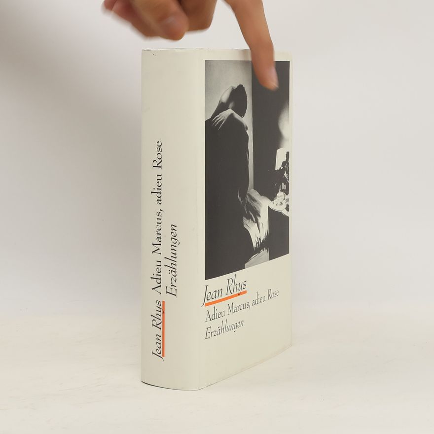Jean Rhys Adieu Marcus, adieu Rose, Erzählungen