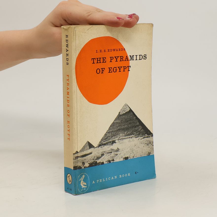 Iowerth Eiddon Stephen Edwards The Pyramids of Egypt