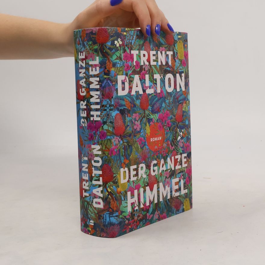 Trent Dalton Der ganze Himmel