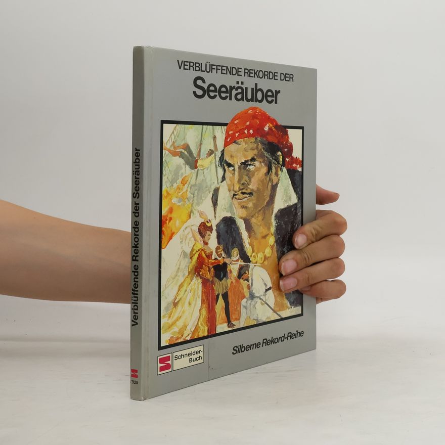 Wolfgang Breu Verblüffende Rekorde der Seeräuber