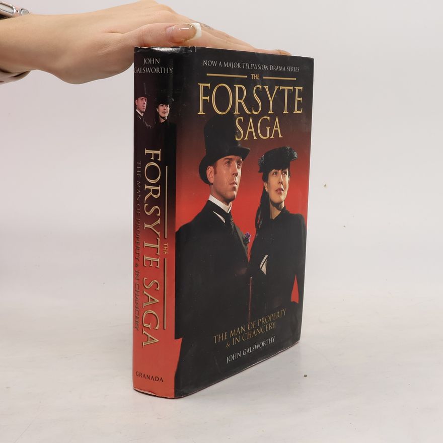 John Galsworthy The Forsyte Saga The Man of Property And In Chancery