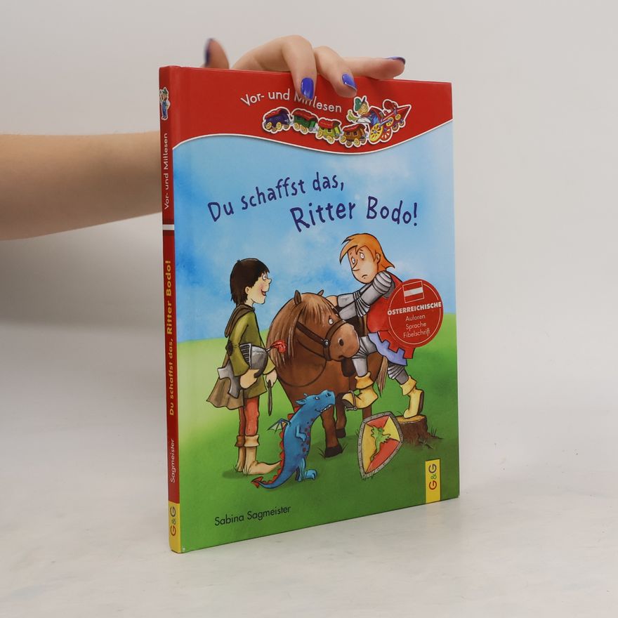 Sabina Sagmeister Du schaffst das, Ritter Bodo!