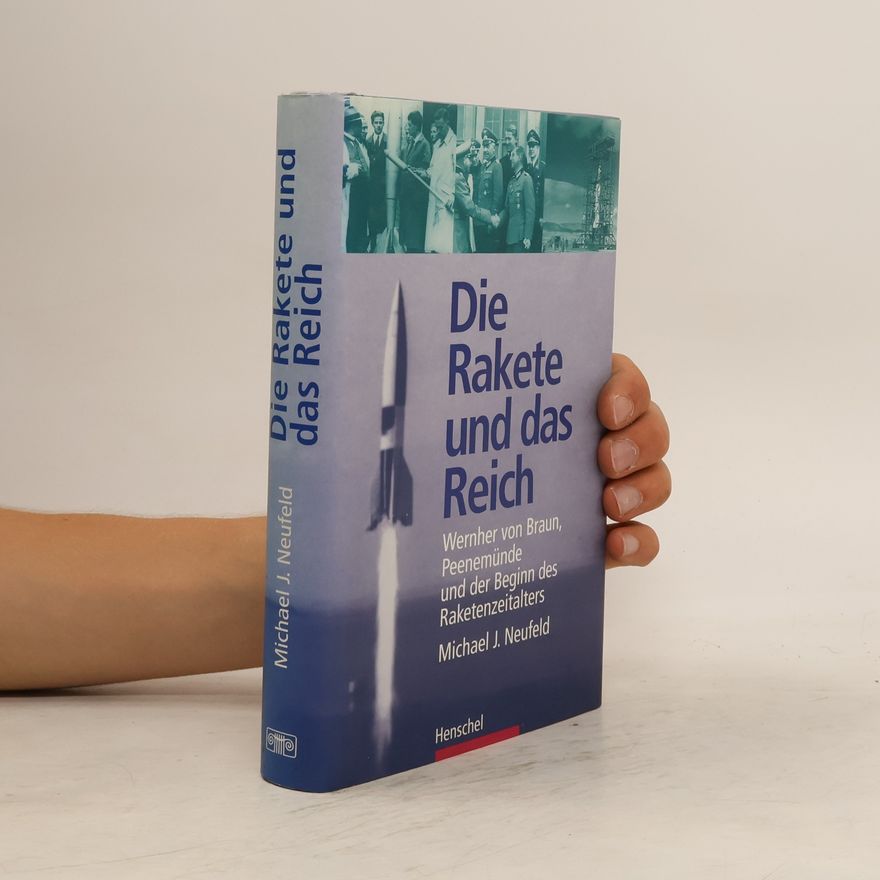 Michael J. Neufeld Die Rakete und das Reich