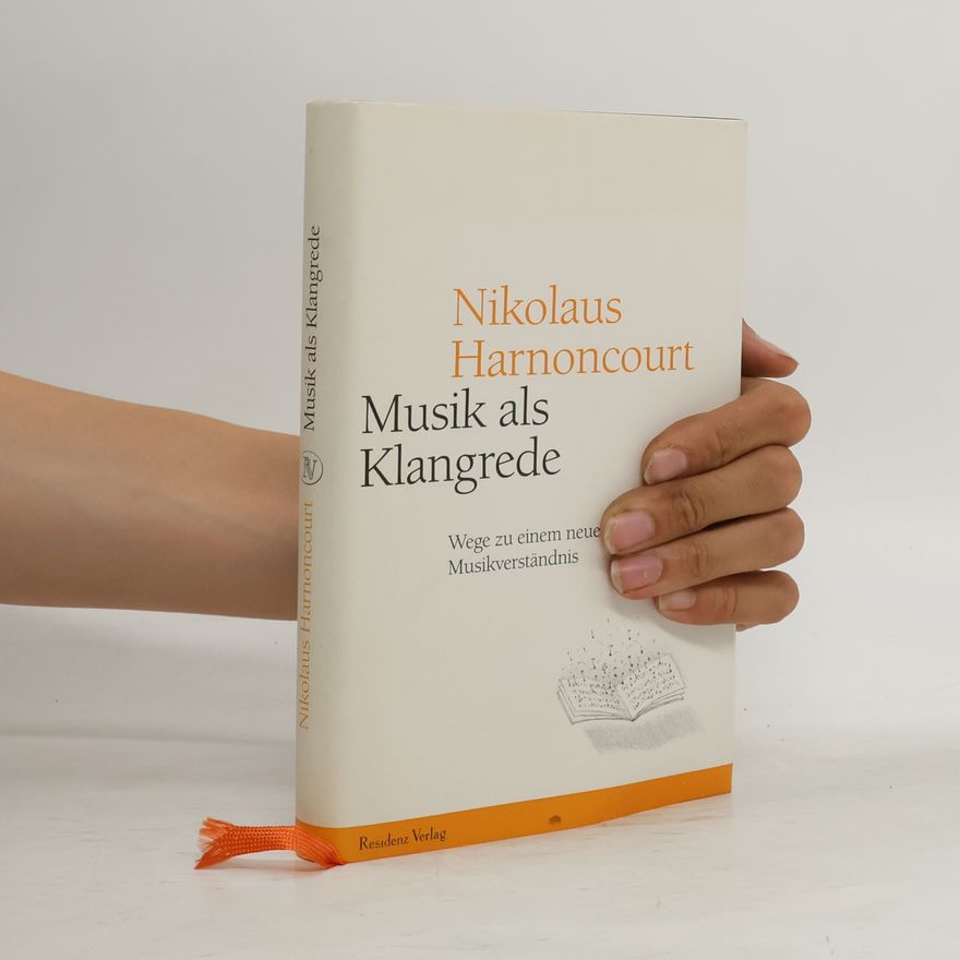 Nikolaus Harnoncourt Musik als Klangrede