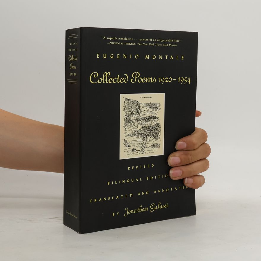 Eugenio Montale Collected Poems, 1920-1954 - Revised Bilingual Edition Translated and Annotated by Jonathan Galassi