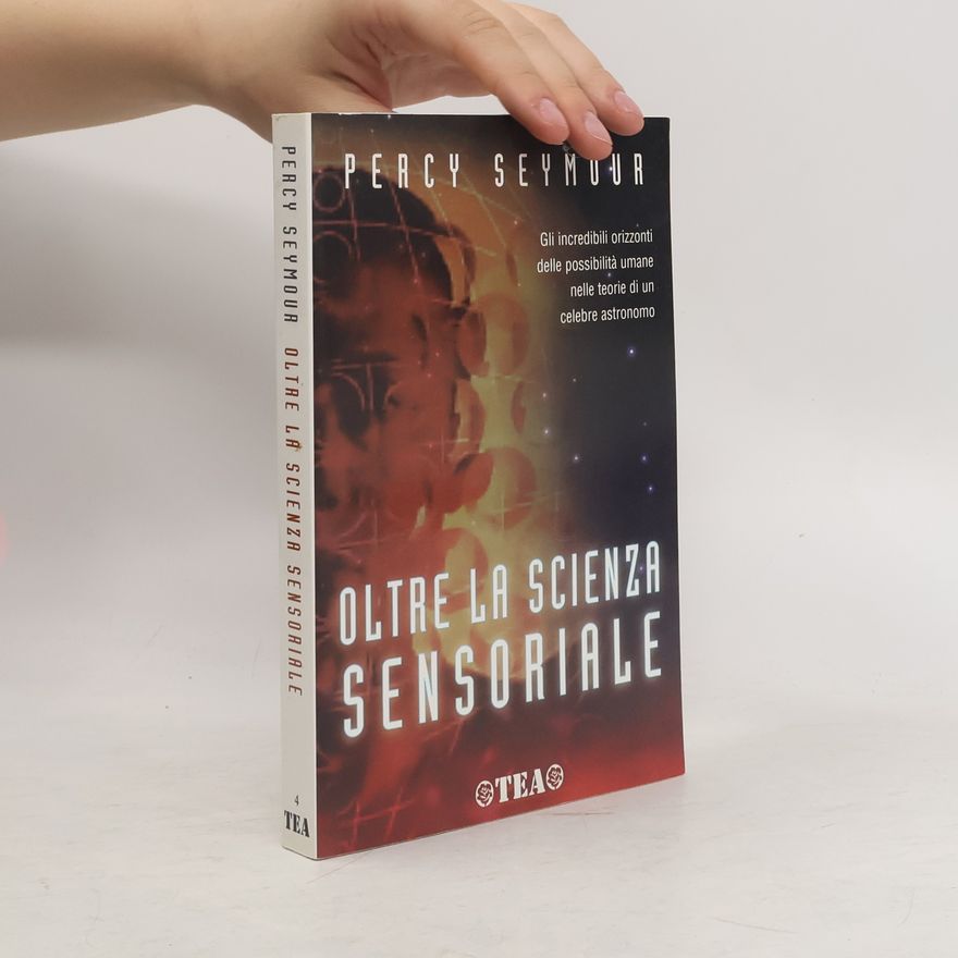 Percy Seymour Oltre la scienza sensoriale