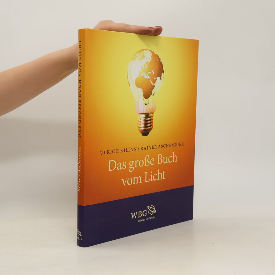 Ulrich Kilian Das große Buch vom Licht