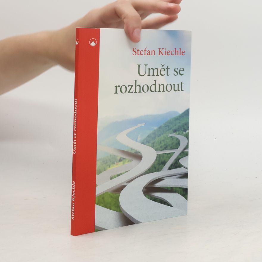 Stefan Kiechle Umět se rozhodnout