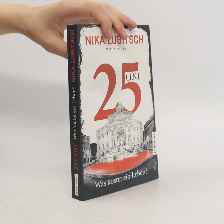 Nika Lubitsch 25 Cent - Was kostet ein Leben?