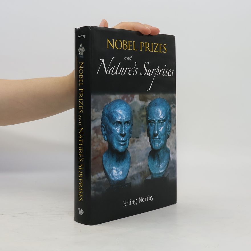 Erling Norrby NOBEL PRIZES AND NATURE'S SURPRISES