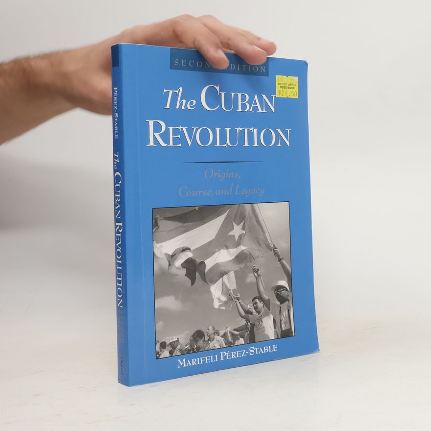 Marifeli Pérez Stable The Cuban Revolution