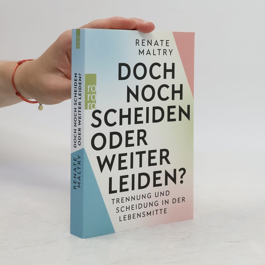 Renate Maltry Doch noch scheiden oder weiter leiden?